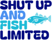 Shut Up And Fish Ltd